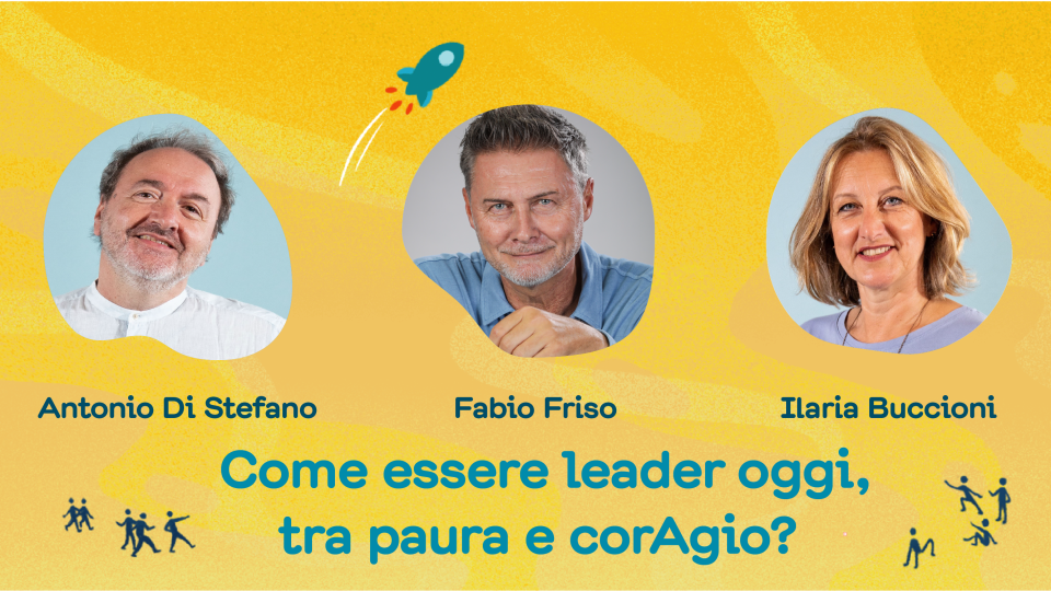 Come essere leader oggi, tra paura e corAgio?